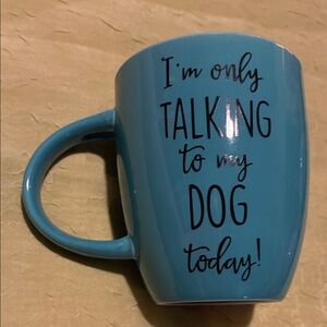 Blue Dog Lover's Mug-I am only talking to my dog today